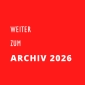 WEITER ZUM  ARCHIV 2026