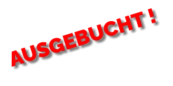AUSGEBUCHT !